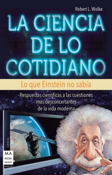 CIENCIA DE LO COTIDIANO, LA | 9788415256380 | WOLKE, ROBERT L. | Llibreria Online de Banyoles | Comprar llibres en català i castellà online