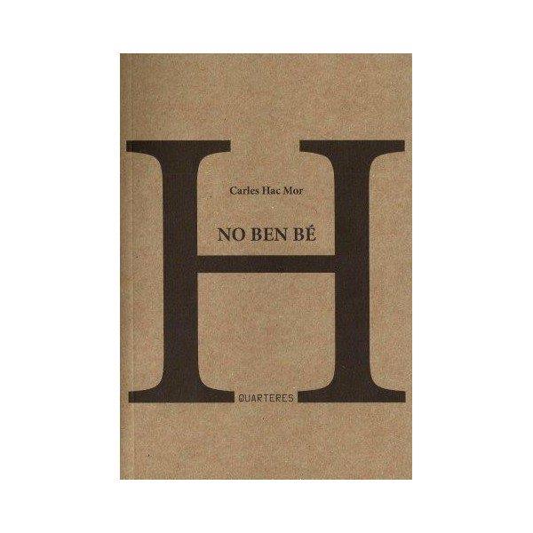 NO BEN BÉ | 9788494459047 | HAC MOR, CARLES | Llibreria Online de Banyoles | Comprar llibres en català i castellà online