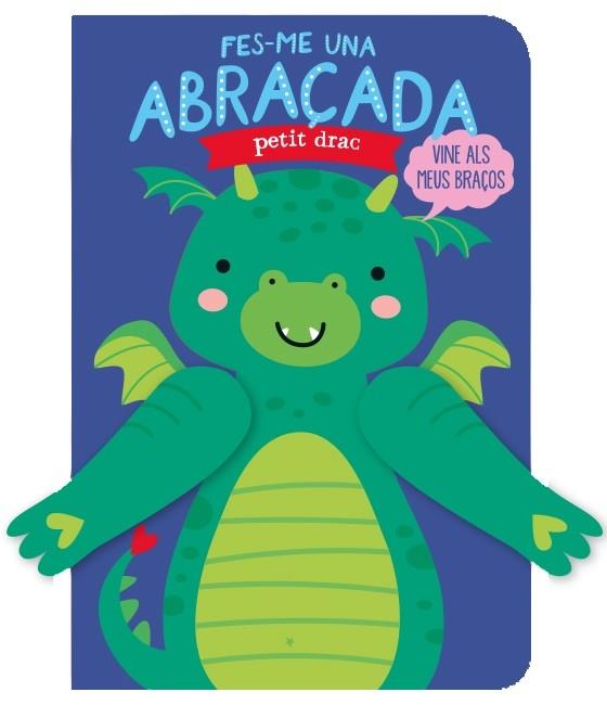 FES-ME UNA ABRAÇADA PETIT DRAC | 9788412385472 | LOUWERS, TANJA/DE BEER, ESTHER | Llibreria Online de Banyoles | Comprar llibres en català i castellà online