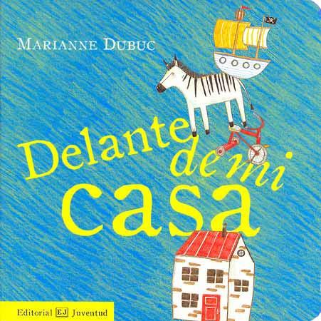 DELANTE DE MI CASA | 9788426137661 | DUBUC, MARIANNE | Llibreria Online de Banyoles | Comprar llibres en català i castellà online