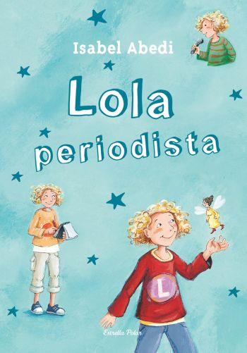 LOLA PERIODISTA | 9788499323442 | ABEDI, ISABEL | Llibreria Online de Banyoles | Comprar llibres en català i castellà online