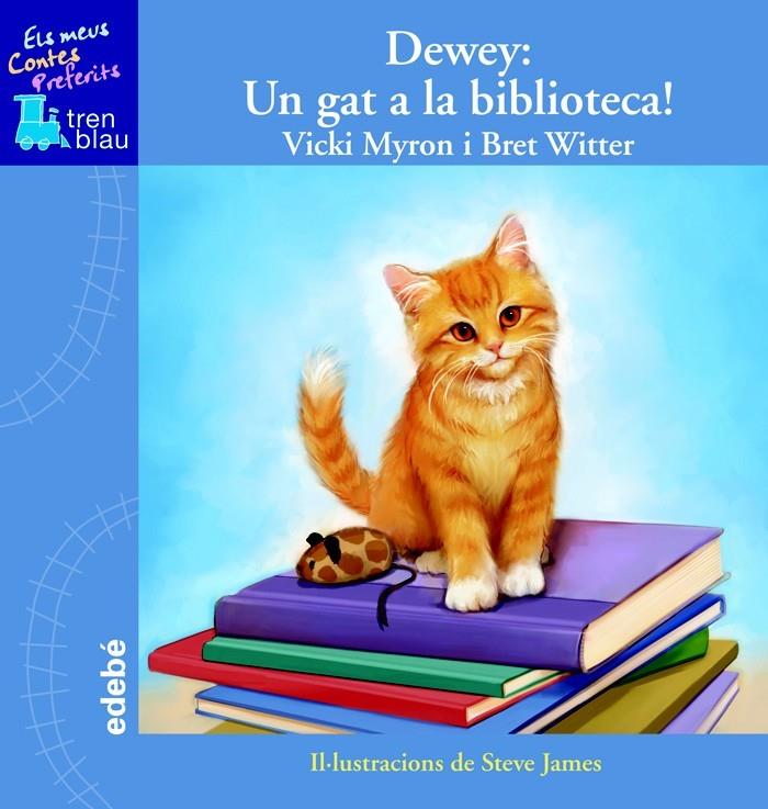 DEWEY: UN GAT A LA BIBLIOTECA! | 9788423698332 | MYRON, VICKI / WITTER, BRET | Llibreria Online de Banyoles | Comprar llibres en català i castellà online