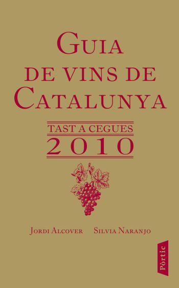 GUIA DE VINS DE CATALUNYA 2010 | 9788498091298 | ALCOVER,JORDI/ NARANJO,SILVIA | Llibreria Online de Banyoles | Comprar llibres en català i castellà online