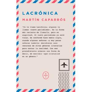 LACRÓNICA | 9788494434013 | CAPARRÓS, MARTÍN | Llibreria L'Altell - Llibreria Online de Banyoles | Comprar llibres en català i castellà online - Llibreria de Girona