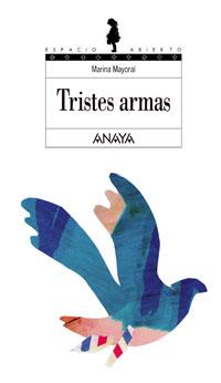 TRISTES ARMAS | 9788466700931 | MAYORAL, MARINA | Llibreria Online de Banyoles | Comprar llibres en català i castellà online