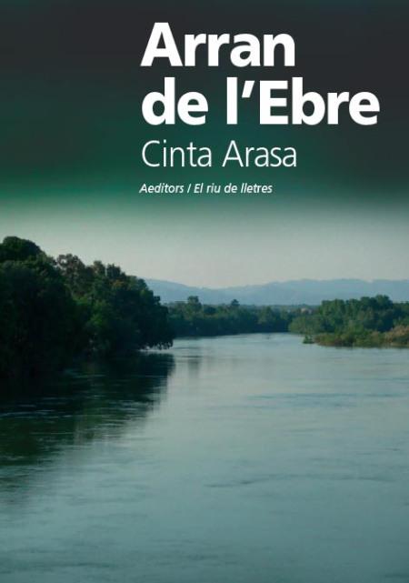 ARRAN DE L'EBRE | 9788492673070 | ARASA, CINTA | Llibreria L'Altell - Llibreria Online de Banyoles | Comprar llibres en català i castellà online - Llibreria de Girona