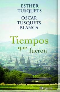 TIEMPOS QUE FUERON | 9788402420909 | TUSQUETS, ESTHER/ TUSQUETS, ÓSCAR | Llibreria L'Altell - Llibreria Online de Banyoles | Comprar llibres en català i castellà online - Llibreria de Girona
