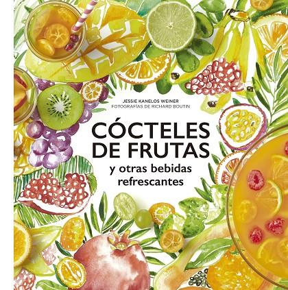 CÓCTELES DE FRUTAS | 9788416489732 | KANELOS WEINER, JESSIE/BOUTIN, RICHARD | Llibreria Online de Banyoles | Comprar llibres en català i castellà online