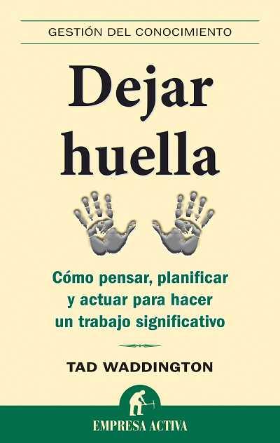 DEJAR HUELLA (EMPRESA ACTIVA) | 9788492452170 | WADDINGTON, TAD | Llibreria Online de Banyoles | Comprar llibres en català i castellà online