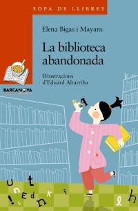 BIBLIOTECA ABANDONADA, LA | 9788448930332 | BIGAS I MAYANS, ELENA | Llibreria L'Altell - Llibreria Online de Banyoles | Comprar llibres en català i castellà online - Llibreria de Girona