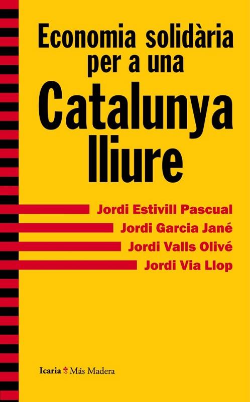 ECONOMIA SOLIDÀRIA PER A UNA CATALUNYA LLIURE | 9788498885415 | ESTIVILL PASCUAL, JORDI/GARCIA JANÉ, JORDI/VALLS OLIVÉ, JORDI/VIA LLOP, JORDI | Llibreria Online de Banyoles | Comprar llibres en català i castellà online