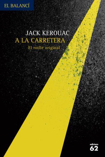 A LA CARRETERA | 9788429762075 | KEROUAC, JACK | Llibreria L'Altell - Llibreria Online de Banyoles | Comprar llibres en català i castellà online - Llibreria de Girona