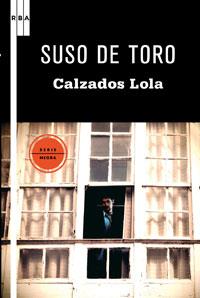CALZADOS LOLA | 9788498677485 | TORO, SUSO DE | Llibreria L'Altell - Llibreria Online de Banyoles | Comprar llibres en català i castellà online - Llibreria de Girona