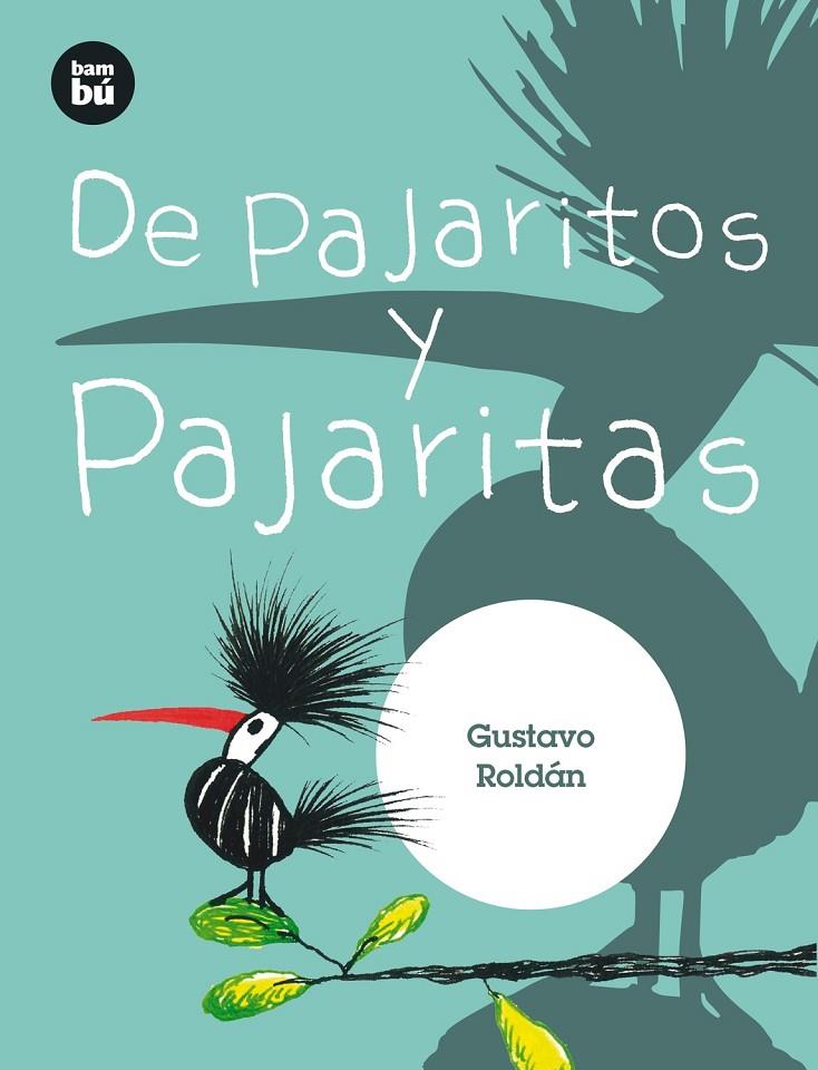 PAJARITOS Y PAJARITAS | 9788483435052 | ROLDÁN, GUSTAVO | Llibreria L'Altell - Llibreria Online de Banyoles | Comprar llibres en català i castellà online - Llibreria de Girona