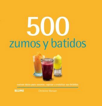 500 ZUMOS Y BATIDOS (2024) | 9788410048744 | WATSON, CHRISTINE | Llibreria Online de Banyoles | Comprar llibres en català i castellà online