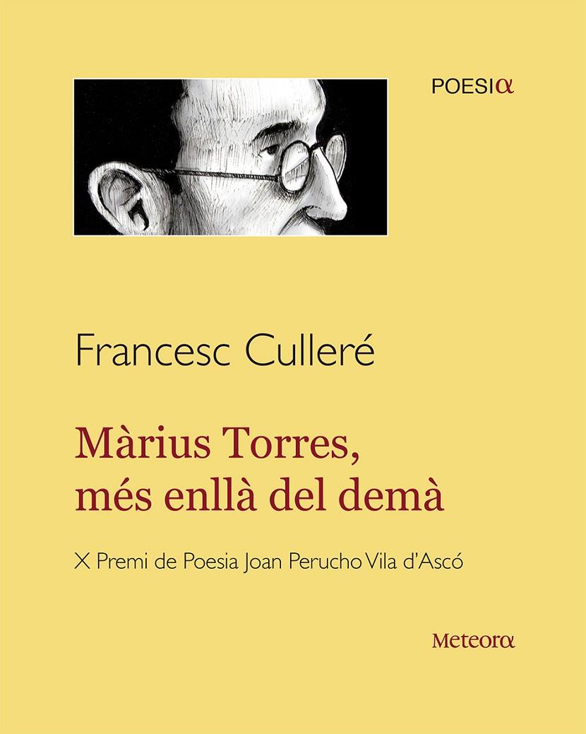 MÀRIUS TORRES, MÉS ENLLÀ DEL DEMÀ | 9788494454745 | CULLERÉ MORAGUES, FRANCESC | Llibreria Online de Banyoles | Comprar llibres en català i castellà online