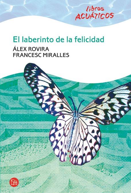 EL LABERINTO DE LA FELICIDAD ACUATICO 09 | 9788466322720 | ROVIRA,ÀLEX;MIRALLES,FRANCESC | Llibreria Online de Banyoles | Comprar llibres en català i castellà online