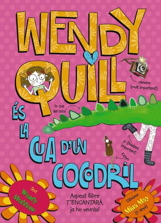 WENDY QUILL ÉS LA CUA D ' UN COCODRIL | 9788499064901 | MEDDOUR, WENDY | Llibreria Online de Banyoles | Comprar llibres en català i castellà online