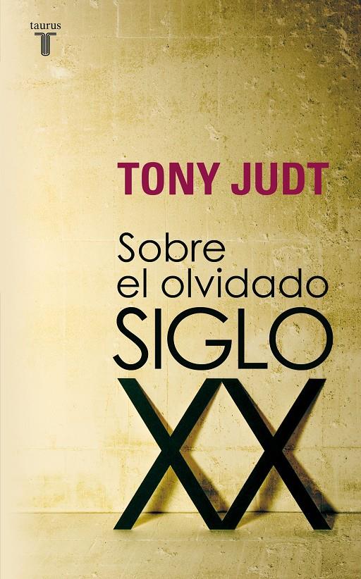 SOBRE EL OLVIDADO SIGLO XX | 9788430606740 | JUDT, TONY | Llibreria Online de Banyoles | Comprar llibres en català i castellà online