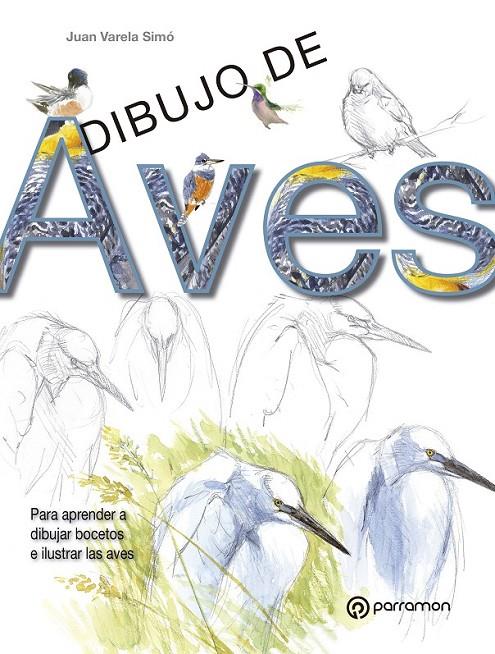 DIBUJO DE AVES | 9788434241077 | VARELA SIMÓ, JUAN | Llibreria Online de Banyoles | Comprar llibres en català i castellà online