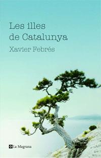 VIATGE A LES ILLES DE CATALUNYA | 9788498672190 | FEBRES, XAVIER | Llibreria L'Altell - Llibreria Online de Banyoles | Comprar llibres en català i castellà online - Llibreria de Girona