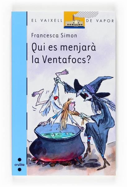 QUI ES MENJARÀ LA VENTAFOCS? | 9788466123570 | SIMON, FRANCESCA | Llibreria Online de Banyoles | Comprar llibres en català i castellà online