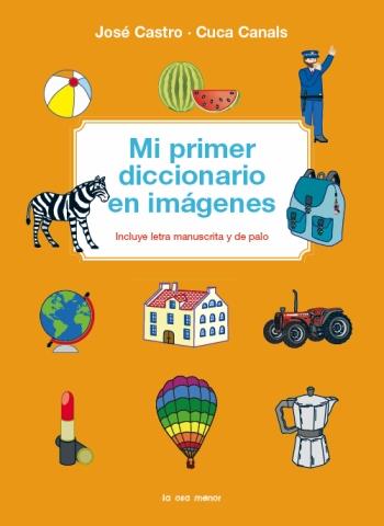 MI PRIMER DICCIONARIO EN IMÁGENES | 9788492766468 | CUCA CANALS/JOSE CASTRO / CUCA CANALS | Llibreria Online de Banyoles | Comprar llibres en català i castellà online