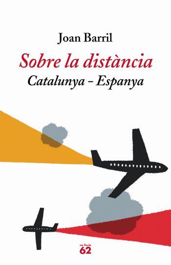 SOBRE LA DISTÀNCIA CATALUNYA-ESPANYA | 9788429759570 | BARRIL, JOAN | Llibreria L'Altell - Llibreria Online de Banyoles | Comprar llibres en català i castellà online - Llibreria de Girona