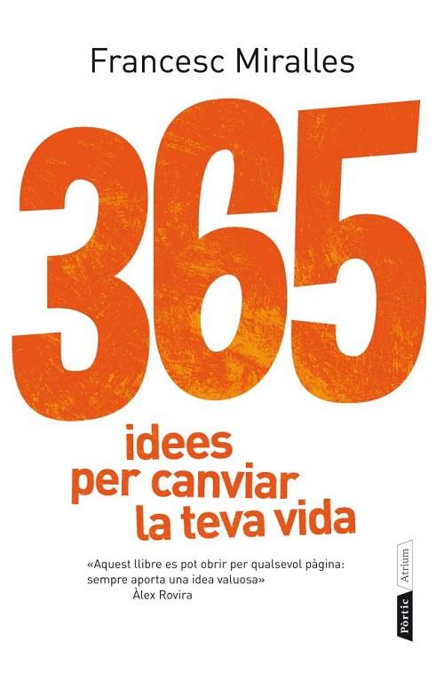 365 IDEES PER CANVIAR LA TEVA VIDA | 9788498092073 | MIRALLES, FRANCESC | Llibreria L'Altell - Llibreria Online de Banyoles | Comprar llibres en català i castellà online - Llibreria de Girona