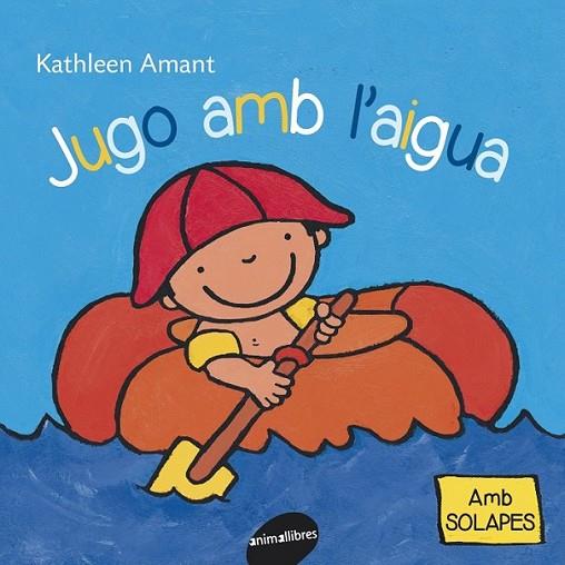 JUGO AMB L'AIGUA | 9788415095835 | AMANT, KATHLEEN | Llibreria Online de Banyoles | Comprar llibres en català i castellà online