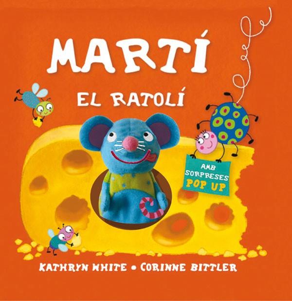 MARTÍ EL RATOLÍ | 9788434236622 | WHITE,KATHRYN/BITTLER,CORINNE | Llibreria Online de Banyoles | Comprar llibres en català i castellà online