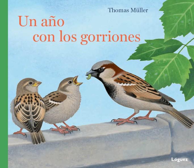 UN AÑO CON LOS GORRIONES | 9788494429507 | RODRÍGUEZ LÓPEZ, LORENZO | Llibreria Online de Banyoles | Comprar llibres en català i castellà online