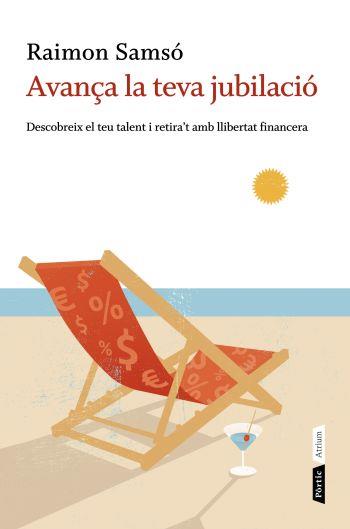 AVANÇA LA TEVA JUBILACIÓ | 9788498091694 | SAMSÓ, RAIMON | Llibreria L'Altell - Llibreria Online de Banyoles | Comprar llibres en català i castellà online - Llibreria de Girona