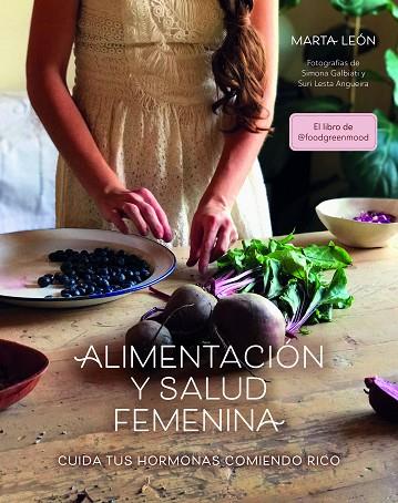 ALIMENTACIÓN Y SALUD FEMENINA | 9788418260018 | LEÓN, MARTA | Llibreria L'Altell - Llibreria Online de Banyoles | Comprar llibres en català i castellà online - Llibreria de Girona