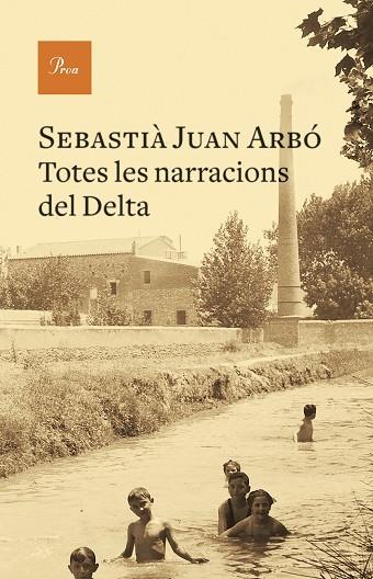 TOTES LES NARRACIONS DEL DELTA | 9788475889535 | JUAN ARBÓ, SEBASTIÀ | Llibreria L'Altell - Llibreria Online de Banyoles | Comprar llibres en català i castellà online - Llibreria de Girona