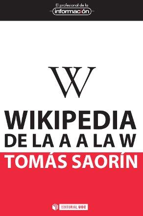 WIKIPEDIA DE LA A A LA W | 9788490290125 | SAORIN PEREZ, TOMAS  | Llibreria Online de Banyoles | Comprar llibres en català i castellà online