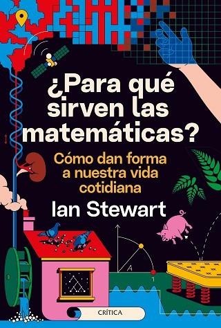 ¿PARA QUÉ SIRVEN LAS MATEMÁTICAS? | 9788491993889 | STEWART, IAN | Llibreria Online de Banyoles | Comprar llibres en català i castellà online