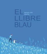 LLIBRE BLAU, EL | 9788412570588 | ZULLO, GERMANO/ALBERTINE | Llibreria L'Altell - Llibreria Online de Banyoles | Comprar llibres en català i castellà online - Llibreria de Girona