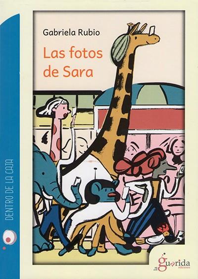 LAS FOTOS DE SARA | 9788494520419 | RUBIO MÁRQUEZ, GABRIELA | Llibreria L'Altell - Llibreria Online de Banyoles | Comprar llibres en català i castellà online - Llibreria de Girona