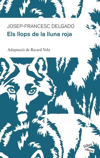 LLOPS DE LA LLUNA ROJA, ELS | 9788415192213 | DELGADO, JOSEP-FRANCESC | Llibreria Online de Banyoles | Comprar llibres en català i castellà online
