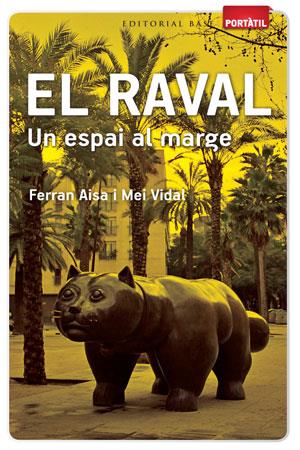 RAVAL. UN ESPAI AL MARGE, EL | 9788415267263 | AISA, FERRAN / VIDAL, MEI | Llibreria L'Altell - Llibreria Online de Banyoles | Comprar llibres en català i castellà online - Llibreria de Girona