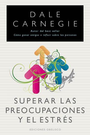 SUPERAR LAS PREOCUPACIONES Y EL ESTRES | 9788497778091 | CARNEGIE, DALE | Llibreria Online de Banyoles | Comprar llibres en català i castellà online
