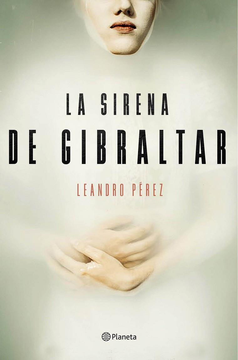 LA SIRENA DE GIBRALTAR | 9788408165132 | LEANDRO PÉREZ | Llibreria Online de Banyoles | Comprar llibres en català i castellà online