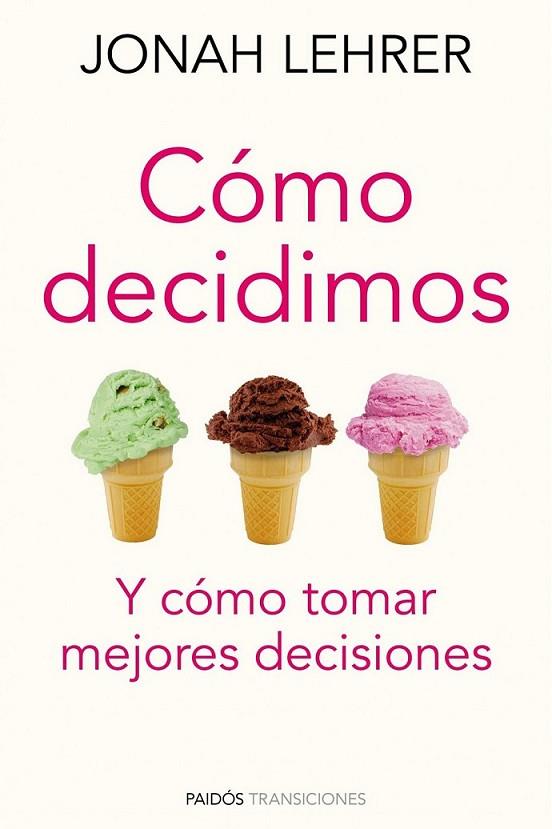 CÓMO DECIDIMOS Y CÓMO TOMAR MEJORES DECISIONES | 9788449325281 | LEHRER, JONAH | Llibreria Online de Banyoles | Comprar llibres en català i castellà online