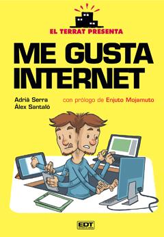 ME GUSTA INTERNET(EL TERRAT PRESENTA) | 9788499474786 | SERRA ADRIÀ/ SANTALÓ ÀLEX | Llibreria Online de Banyoles | Comprar llibres en català i castellà online
