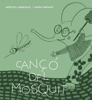 CANÇÓ DEL MOSQUIT | 9788424643270 | ARMENGOL, MERITXELL | Llibreria Online de Banyoles | Comprar llibres en català i castellà online