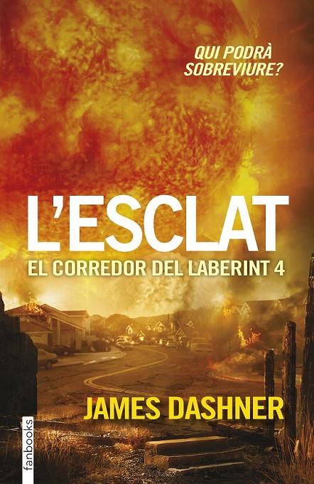 L'ESCLAT. EL CORREDOR DEL LABERINT 4 | 9788416297023 | DASHNER, JAMES | Llibreria Online de Banyoles | Comprar llibres en català i castellà online