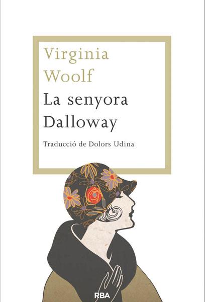 SENYORA DALLOWAY, LA | 9788482646459 | WOOLF , VIRGINIA | Llibreria L'Altell - Llibreria Online de Banyoles | Comprar llibres en català i castellà online - Llibreria de Girona