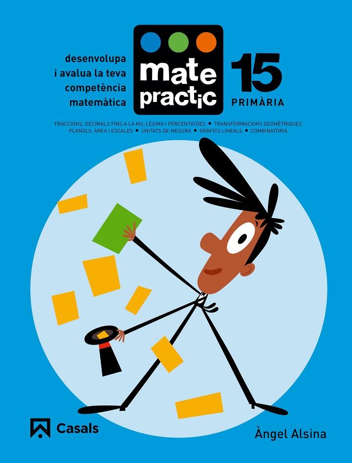 QUADERN MATEPRACTIC 15 PRIMÀRIA | 9788421858486 | ALSINA PASTELLS, ÀNGEL | Llibreria Online de Banyoles | Comprar llibres en català i castellà online