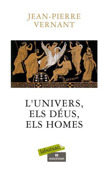 UNIVERS, ELS DÉUS I ELS HOMES,L' | 9788499301662 | VERNANT, JEAN-PIERRE | Llibreria Online de Banyoles | Comprar llibres en català i castellà online